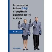Bezpieczeństwo kadrowe Policji na przykładzie przesłanek doboru do służby