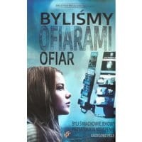 Byliśmy ofiarami ofiar