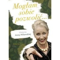Mogłam sobie pozwolić...
