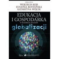 Edukacja i gospodarka w kontekście procesów globalizacji