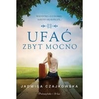Ufać zbyt mocno