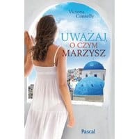 Uważaj o czym marzysz