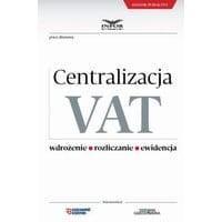 Centralizacja VAT - Wdrożenie, Roziczanie, Ewidencja