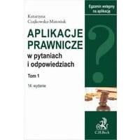 Aplikacje prawnicze w pytaniach i odpowiedziach. Tom I. Wydanie 14