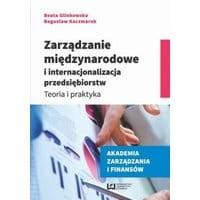 Zarządzanie międzynarodowe i internacjonalizacja przedsiębiorstw