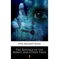 The Revenge of the Robot and Other Tales
