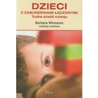 Dzieci z zaburzeniami łączonymi Trudne ścieżki rozwoju