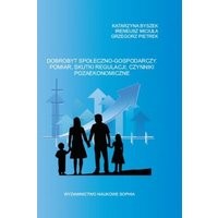 Dobrobyt społeczno - gospodarczy. Pomiar, skutki regulacji, czynniki pozaekonomiczne - I ANALIZA SKUTKÓW SPOŁECZNO-GOSPODARCZYCH REGULACJI