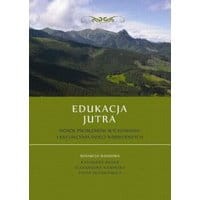 Edukacja Jutra. Wokół problemów wychowania i kształcenia dzieci najmłodszych