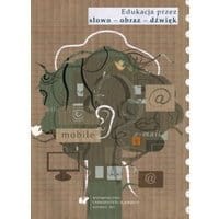 Edukacja przez słowo - obraz - dźwięk