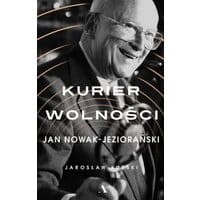 Kurier wolności Jan Nowak-Jeziorański