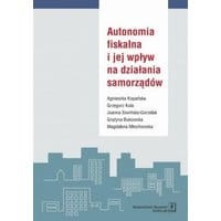 Autonomia fiskalna i jej wpływ na działania samorządów
