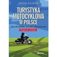 Turystyka motocyklowa w Polsce. Charakterystyka zjawiska i konsumentów. Prognoza rozwoju