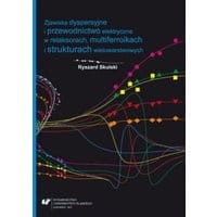 Zjawiska dyspersyjne i przewodnictwo elektryczne w relaksorach, multiferroikach i strukturach wielowarstwowych