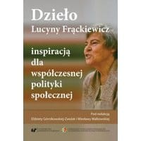 Dzieło Lucyny Frąckiewicz inspiracją dla współczesnej polityki społecznej