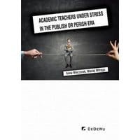 Academic teachers under stress in the publish or perish era