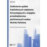 Zadłużenie spółek kapitałowych odpłatnie korzystających z majątku przedsiębiorstw państwowych wobec Skarbu Państwa