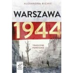 Warszawa 1944. Tragiczne Powstanie