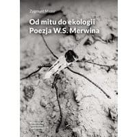 Od mitu do ekologii. Poezja W.S. Merwina