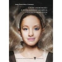 Cechy osobowości a doświadczanie szczęścia i poczucie sensu życia