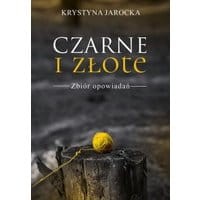 Czarne i złote. Zbiór opowiadań