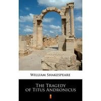 The Tragedy of Titus Andronicus