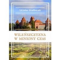 Wileńszczyzna w miniony czas