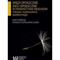 Więzi społeczne sieci społeczne w perspektywie procesów inkluzji i wykluczenia społecznego