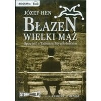Błazen wielki mąż Opowieść o Tadeuszu Boyu-Żeleńskim
