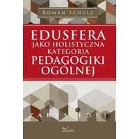 Edusfera jako holistyczna kategoria pedagogiki ogólnej