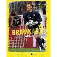 Bramkarze - Samotnicy, akrobaci, dyrygenci