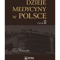 Dzieje medycyny w Polsce. Lata 1914-1944. Tom 2