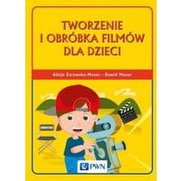 Tworzenie i obróbka filmów dla dzieci