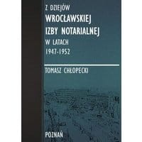 Z dziejów Wrocławskiej Izby Notarialnej w latach 1947-1952