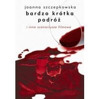 Bardzo krótka podróż i inne scenariusze filmowe