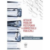 Aktualne problemy postępowań w administracji publicznej