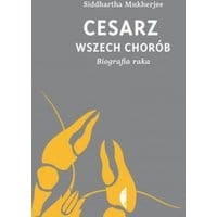 Cesarz wszech chorób. Biografia raka