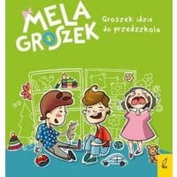 Mela i Groszek. Groszek idzie do przedszkola
