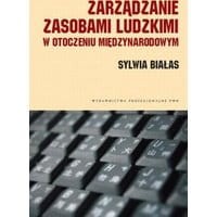 Zarządzanie zasobami ludzkimi w otoczeniu międzynarodowym. Kulturowe uwarunkowania