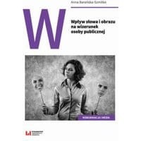 Wpływ słowa i obrazu na wizerunek osoby publicznej