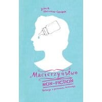 Macierzyństwo non-fiction