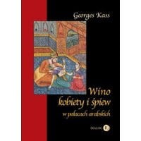 Wino, kobiety i śpiew w pałacach arabskich