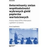 Determinanty zmian współzależności wybranych giełd papierów wartościowych
