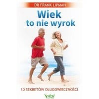 Wiek to nie wyrok. 10 sekretów długowieczności