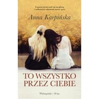 To wszystko przez ciebie