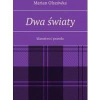 Dwa światy. Kłamstwo i prawda