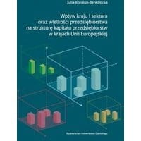 Wpływ kraju i sektora oraz wielkości przedsiębiorstwa na strukturę kapitału przedsiębiorstw w krajach Unii Europejskiej
