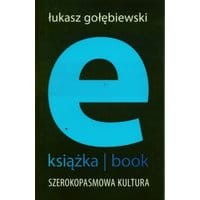 E-książka- book. Szerokopasmowa kultura