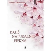 Bądź naturalnie piękna