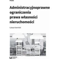 Administracyjnoprawne ograniczenia prawa własności nieruchomości